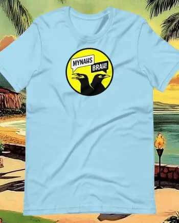 Mynahs Brah! - No big deal - Unisex t-shirt